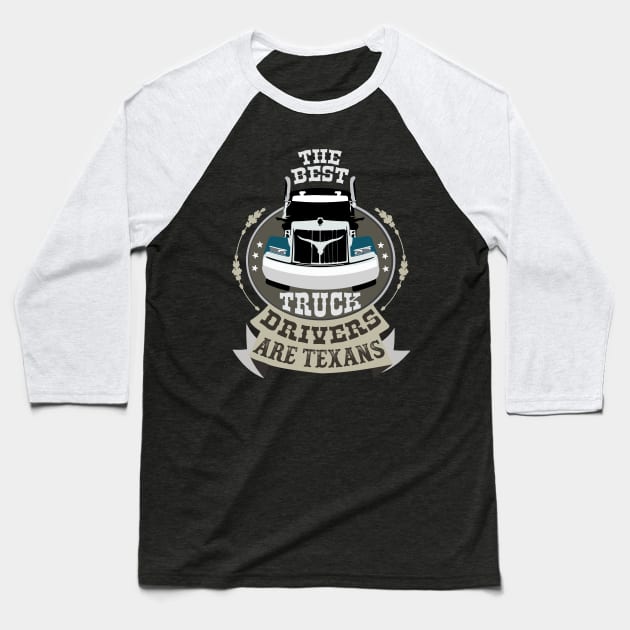 Texas Big Truck driver_light color Baseball T-Shirt by ArteriaMix